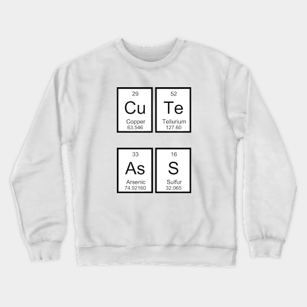 CuTe AsS two Crewneck Sweatshirt by RFMDesigns